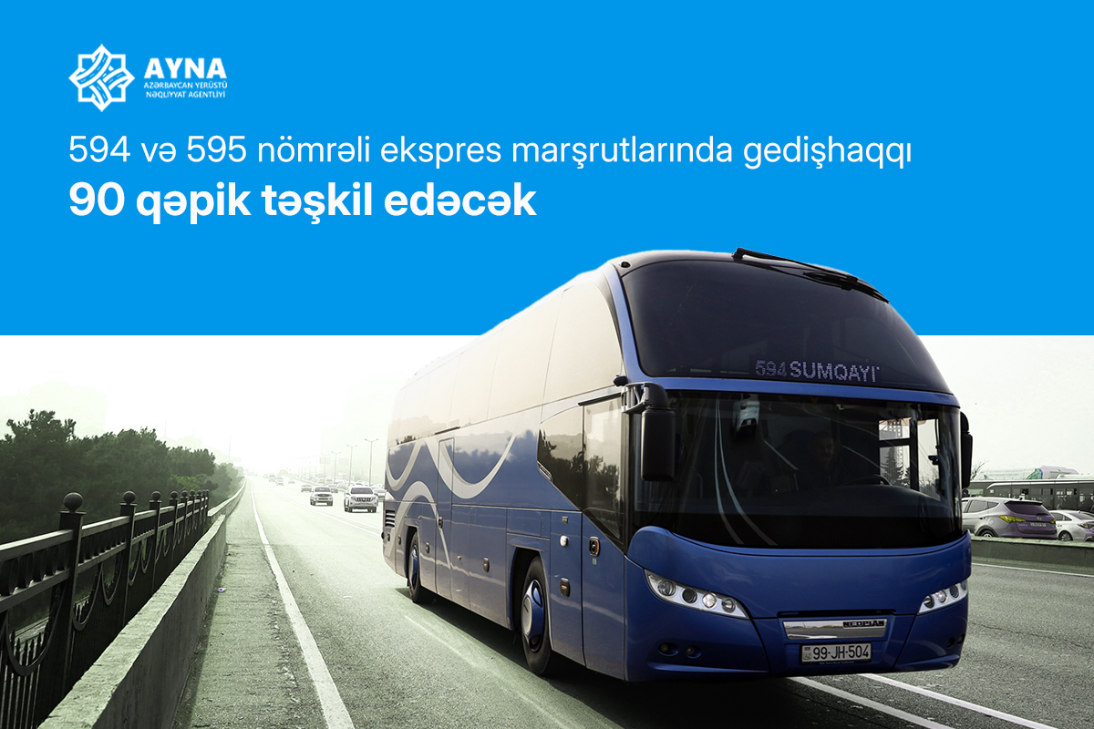 594 və 595 nömrəli ekspres marşrutlarında qiymət dəyişikliyi