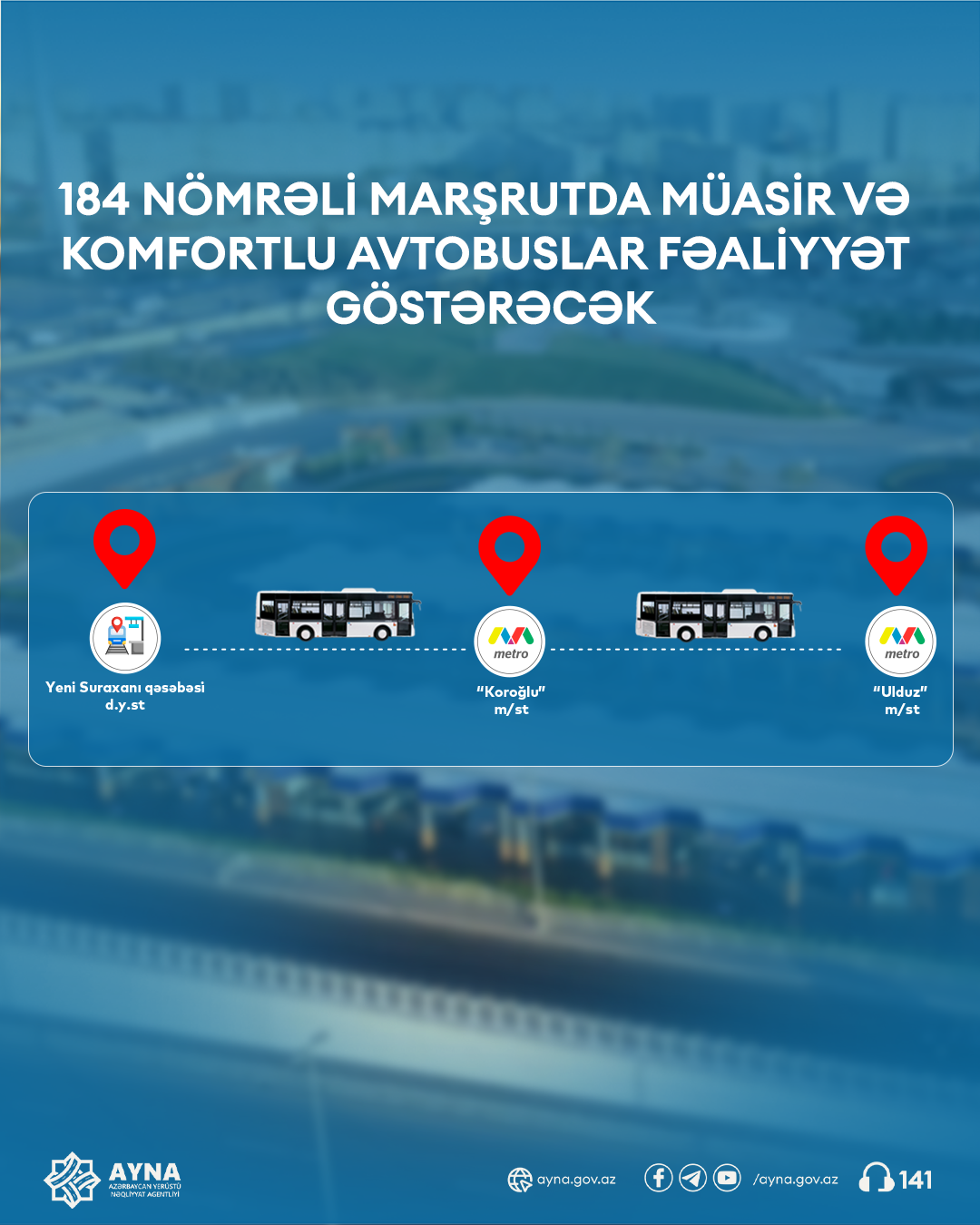 184 nömrəli marşrut üzrə daşımalar müasir və komfortlu avtobuslarla həyata keçiriləcək