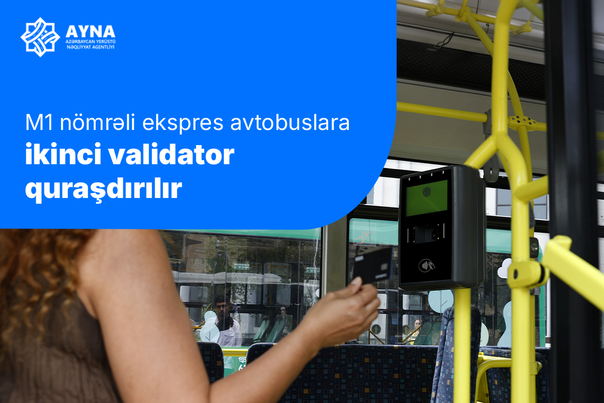 M1 nömrəli ekspres avtobuslara ikinci validator quraşdırılır