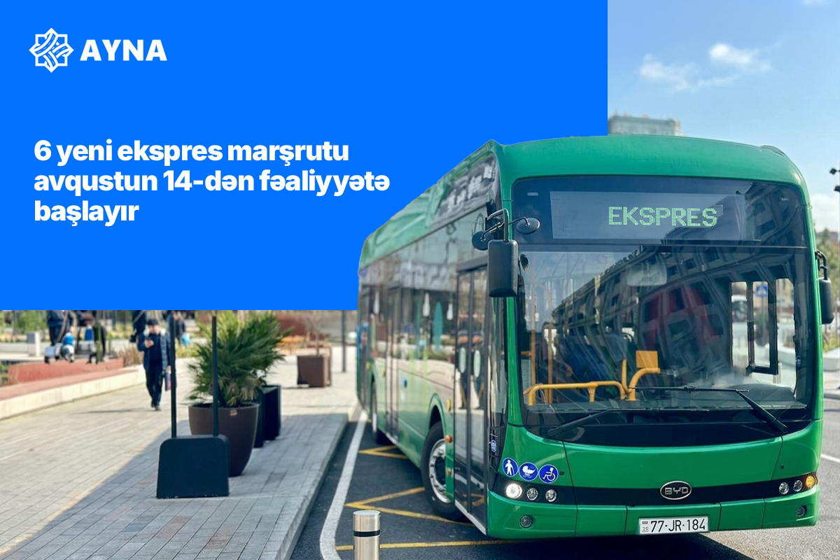 6 yeni ekspres marşrutu avqustun 14-dən fəaliyyətə başlayır
