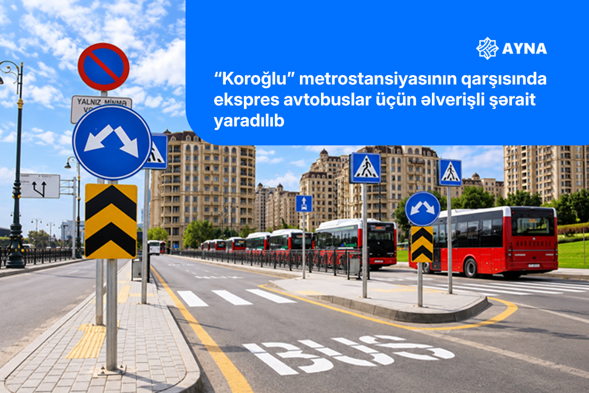 “Koroğlu” metrostansiyasının qarşısında ekspres avtobuslar üçün əlverişli şərait yaradılıb