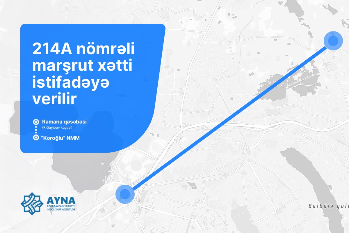 214A nömrəli marşrut xətti istifadəyə verilir