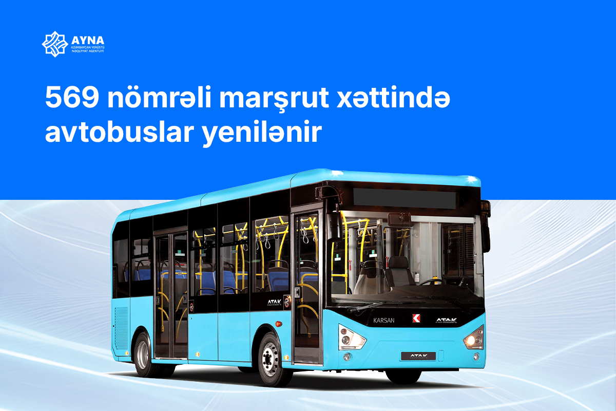 569 nömrəli marşrut xəttində avtobuslar dəyişir
