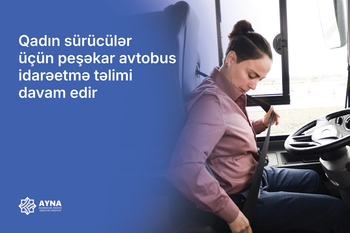 Avtobus idarə edəcək qadın sürücülər üçün təlimlər davam edir