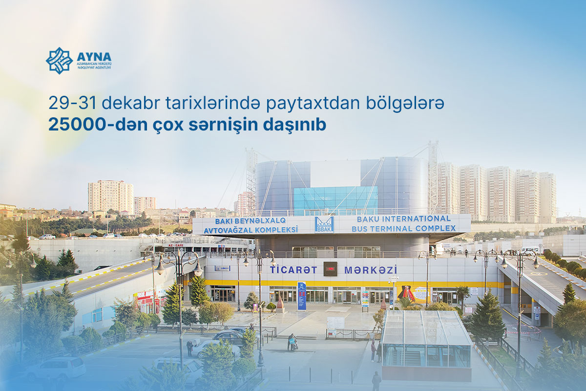 29-31 dekabr tarixlərində paytaxtdan bölgələrə 25000-dən çox sərnişin daşınıb