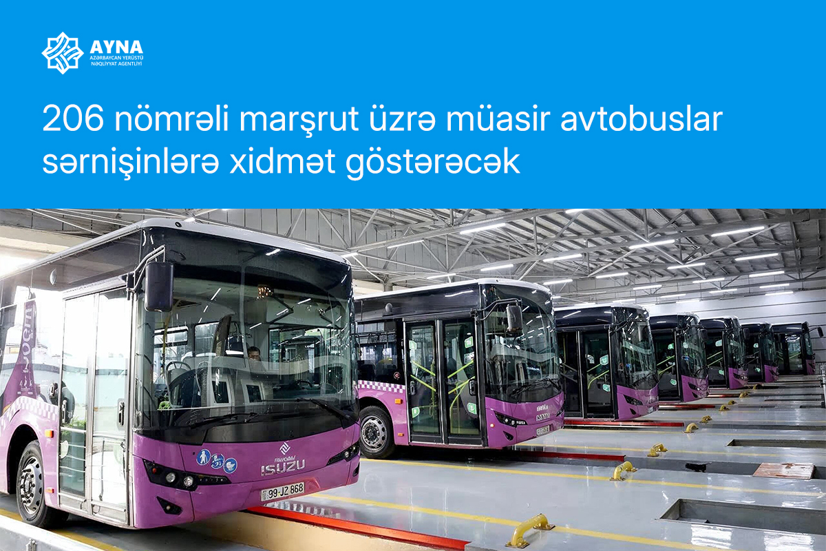 206 nömrəli marşrut üzrə müasir avtobuslar sərnişinlərə xidmət göstərəcək
