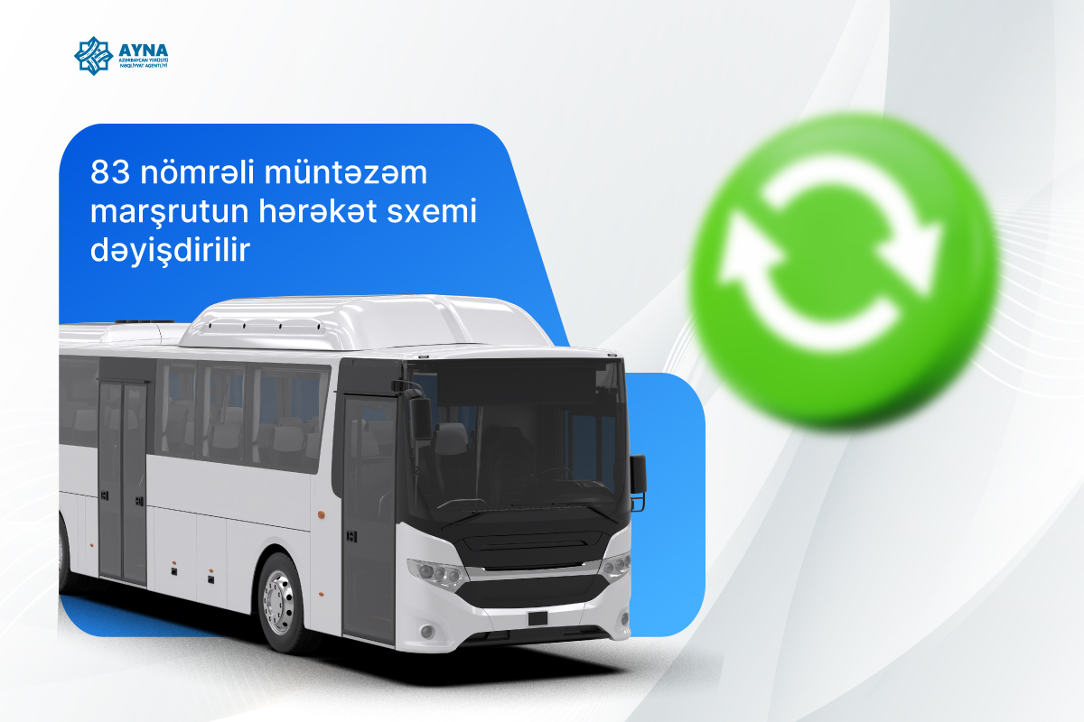 83 nömrəli müntəzəm marşrutun hərəkət sxemi dəyişdirilir