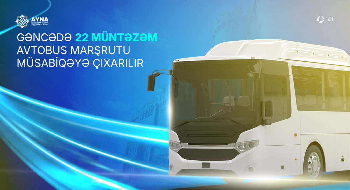 Gəncədə 22 müntəzəm avtobus marşrutu müsabiqəyə çıxarılır