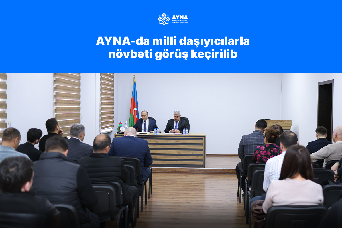 AYNA-da milli daşıyıcılarla növbəti görüş keçirilib