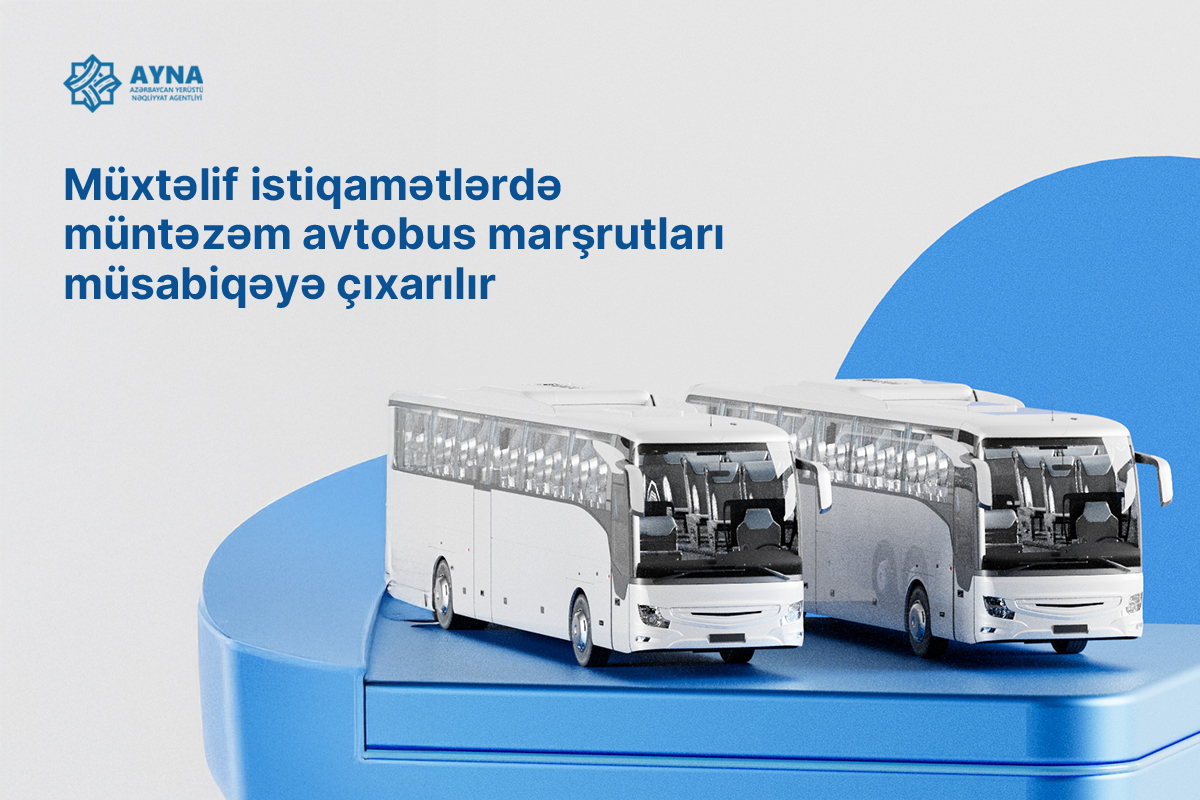 Müxtəlif istiqamətlərdə müntəzəm avtobus marşrutları müsabiqəyə çıxarılır