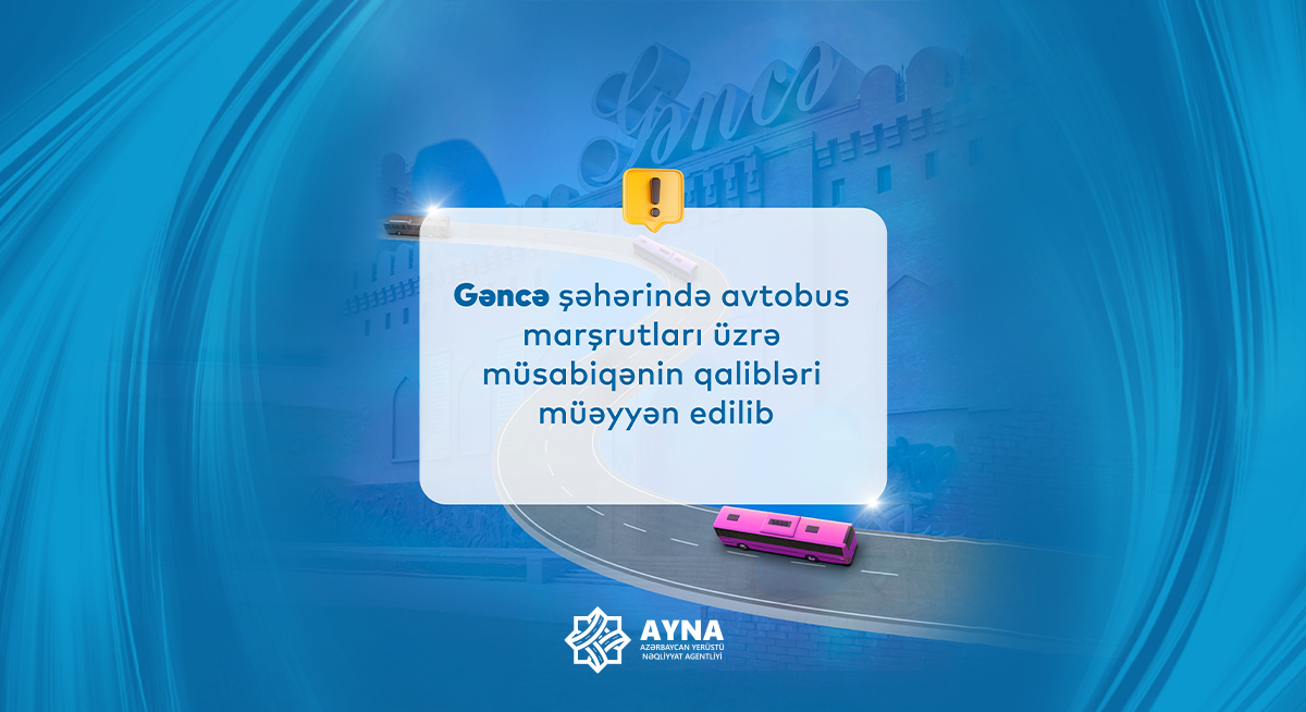 Gəncə şəhərində avtobus marşrutları üzrə müsabiqənin qalibləri müəyyən edilib