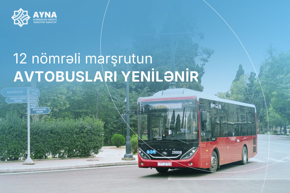 12 nömrəli marşrutda ekoloji təmiz avtobuslar sərnişinlərin ixtiyarına verilir