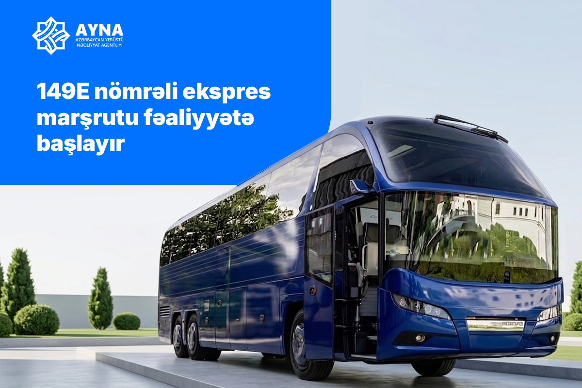 149E nömrəli ekspres marşrutu fəaliyyətə başlayır