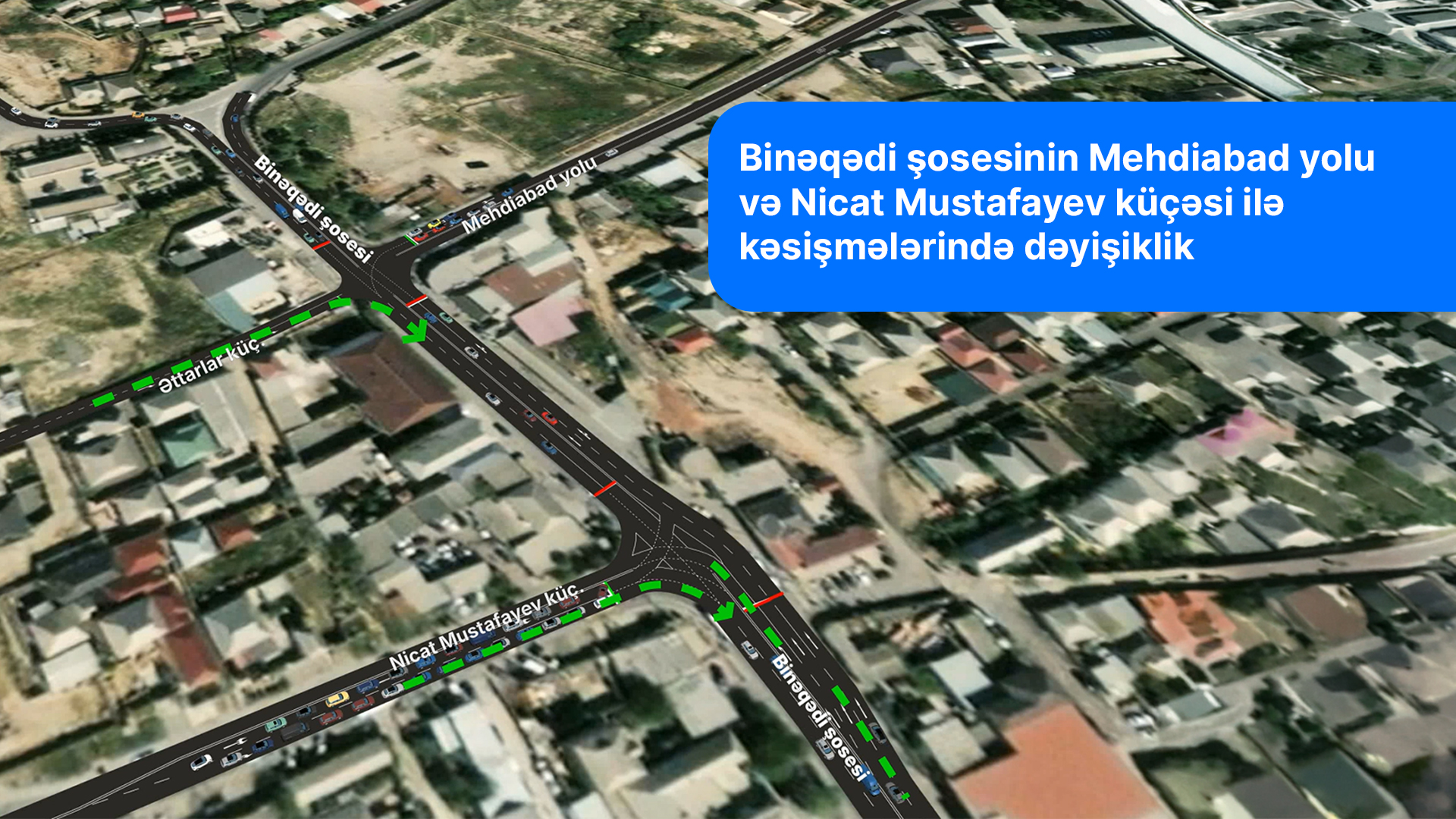 Binəqədi şosesinin Mehdiabad yolu və Nicat Mustafayev küçəsi ilə kəsişmələrində yol hərəkətinin təşkilində dəyişiklik olunur 04 Sentyabr, 2026